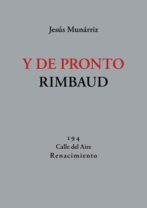 Y DE PRONTO RIMBAUD | 9788417950422 | MUNARRIZ, JESUS