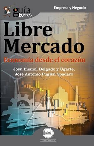 LIBRE MERCADO | 9788412055665 | DELGADO, JOSU IMANOL / UGARTE, JOSÉ ANTONIO PUGLISI