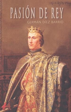 PASIÓN DE REY | 9788418097027 | DÍEZ BARRIO, GERMÁN