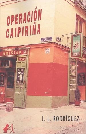 OPERACIÓN CAIPIRIÑA | 9788418097003 | RODRÍGUEZ, J. L.