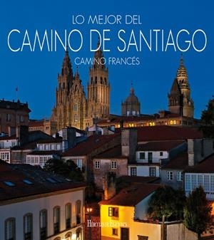 LO MEJOR DEL CAMINO DE SANTIAGO. CAMINO FRANCÉS | 9788412033694 | VARIOS AUTORES