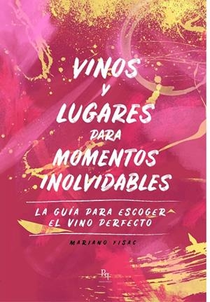 VINOS Y LUGARES PARA MOMENTOS INOLVIDABLES | 9788412097405 | FISAC MUÍÑOS, MARIANO