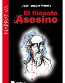 FILOSOFO ASESINO, EL | 9788496899650 | MORENO, JOSÉ IGNACIO