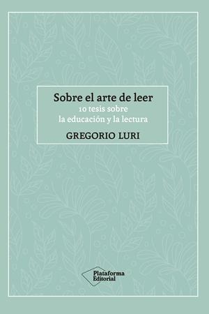 SOBRE EL ARTE DE LEER | 9788417886288 | LURI, GREGORIO
