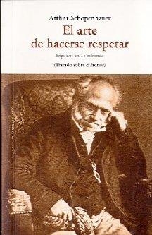 ARTE DE HACERSE RESPETAR, EL | 9788497167819 | SCHOPENHAUER, ARTHUR