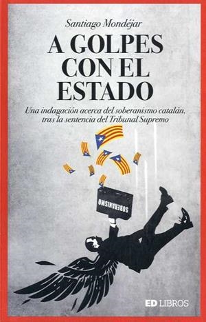 A GOLPES CON EL ESTADO | 9788409152315 | MONDÉJAR, SANTIAGO