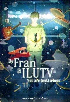 DE FRAN A ILUTV. YOU ARE NOT A HERO | 9788417820695 | GARCÍA VALIENTE, FRAN