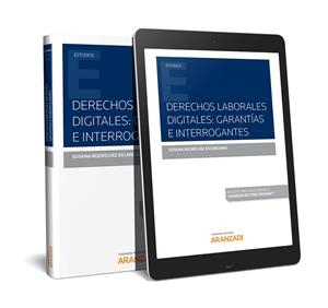 DERECHOS LABORALES DIGITALES : GARANTÍAS E INTERROGANTES (PAPEL + E-BOOK) | 9788413080802 | RODRIGUEZ ESCANCIANO, SUSANA