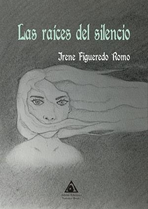 RAÍCES DEL SILENCIO, LAS | 9788412079647 | FIGUEREDO ROMO, IRENE