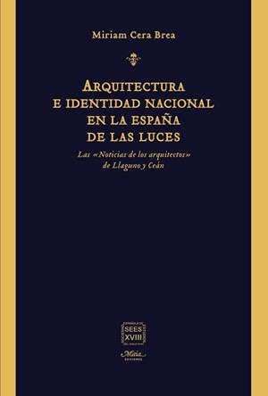 ARQUITECTURA E IDENTIDAD NACIONAL EN LA ESPAÑA DE LAS LUCES | 9788492724819 | CERA BREA, MIRIAM
