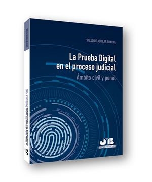 PRUEBA DIGITAL EN EL PROCESO JUDICIAL, LA | 9788412102901 | DE AGUILAR GUALDA, SALUD
