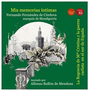 MIS MEMORIAS INTIMAS III : REGENCIA DE Mª CRISTINA Y LA GUERRA CARLISTA EN EL SUR DE ESPAÑA | 9788417280475 | FERNANDEZ DE CORDOVA, MARQUES DE MENDIGORRIA