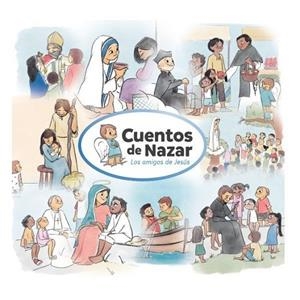 AMIGOS DE JESÚS, LOS. CUENTOS DE NAZAR | 9788409063598 | CABALLERO SUCUNZA, ALFREDO/FREIRE SALINAS, MIRIAM