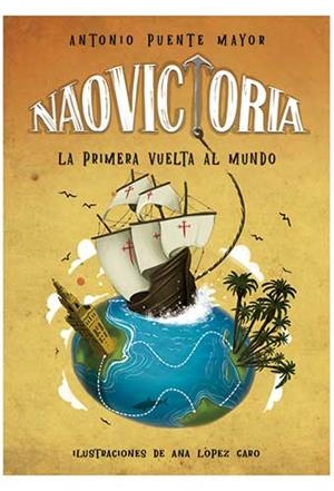 NAO VICTORIA. LA PRIMERA VUELTA AL MUNDO | 9788417936501 | PUENTE MAYOR, ANTONIO