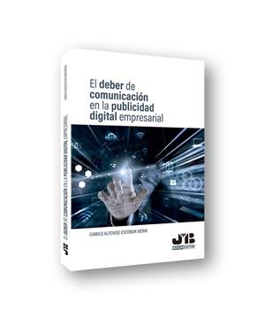 DEBER DE COMUNICACIÓN EN LA PUBLICIDAD DIGITAL EMPRESARIAL, EL | 9788412102925 | ESCOBAR MORA, CAMILO ALFONSO