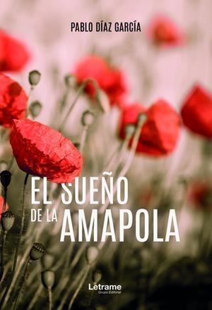 SUEÑO DE LA AMAPOLA, EL | 9788418090028 | DÍAZ GARCÍA, PABLO