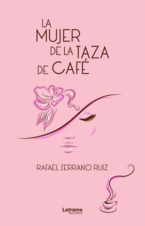 MUJER DE LA TAZA DE CAFÉ, LA | 9788418024498 | SERRANO RUIZ, RAFAEL