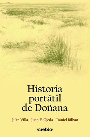 HISTORIA PORTÁTIL DE DOÑANA | 9788412039986 | BILBAO PEÑA, DANIEL / OJEDA RIVERA, JUAN FCO. / VILLA, JUAN