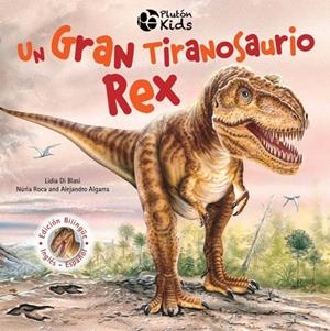 GRAN TIRANOSAURIO REX, UN | 9788417477479 | ALGARRA, ALEJANDRO / ROCA SOTO, NÚRIA