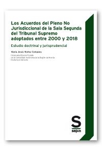 ACUERDOS DEL PLENO NO JURISDICCIONAL DE LA SALA SEGUNDA DEL TRIBUNAL SUPREMO ADOPTADOS ENTRE 2000-2018, LOS | 9788417788698
