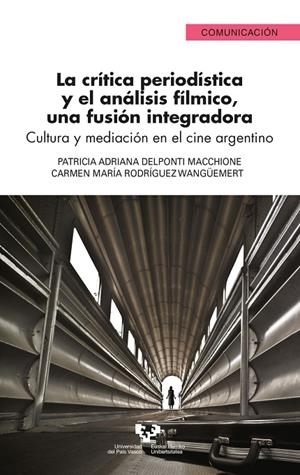 CRÍTICA PERIODÍSTICA Y EL ANÁLISIS FÍLMICO, UNA FUSIÓN INTEGRADORA, LA | 9788413190631 | DELPONTI MACCHIONE, PATRICIA ADRIANA