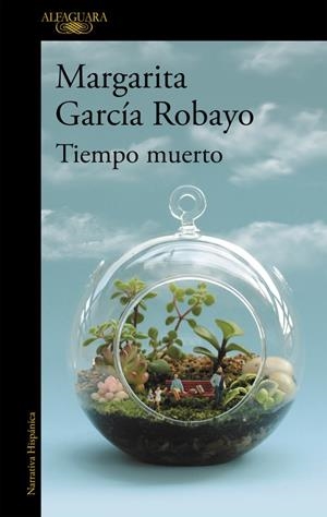 TIEMPO MUERTO | 9788420432601 | GARCÍA ROBAYO, MARGARITA
