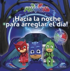 ¡HACIA LA NOCHE PARA ARREGLAR EL DÍA! (PJ MASKS. PRIMERAS LECTURAS) | 9788448849313 | VARIOS AUTORES,