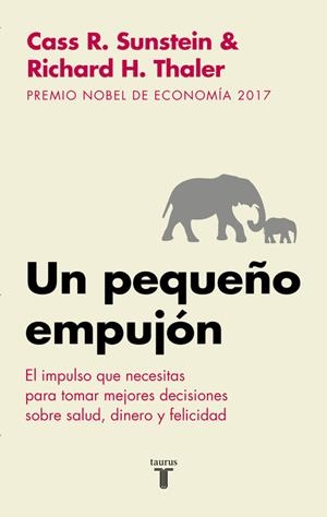 PEQUEÑO EMPUJÓN, UN | 9788430606849 | THALER, RICHARD H./SUNSTEIN, CASS R.