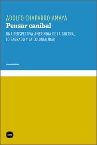 PENSAR CANIBAL | 9788415917014 | CHAPARRO AMAYA, ADOLFO