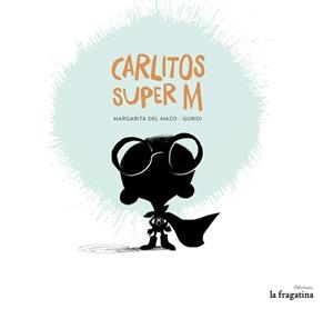 CARLITOS SUPER M | 9788416226382 | DEL MAZO, MARGARITA
