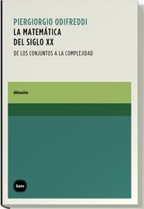 MATEMATICA DEL SIGLO XX, LA | 9788460983538 | ODIFREDDI, PIERGIORGIO