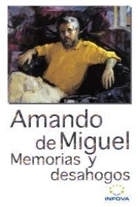 MEMORIAS Y DESAHOGOS | 9788461427239 | MIGUEL, AMANDO DE