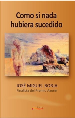 COMO SI NADA HUBIERA SUCEDIDO | 9788461471980 | BORJA, JOSE MIGUEL
