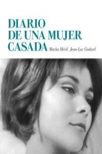 DIARIO DE UNA MUJER CASADA - + DVD | 9788461493289 | GODARD, JEAN-LUC / MERIL, MACHA