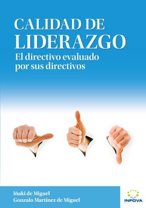 CALIDAD DE LIDERAZGO | 9788461530472 | DE MIGUEL, IÑAKI/MARTÍNEZ DE MIGUEL, GONZALO