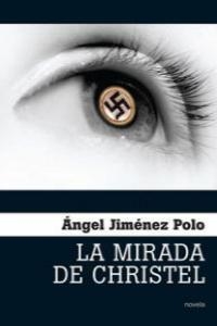 MIRADA DE CHRISTEL, LA | 9788481988437 | JIMENEZ POLO, ANGEL
