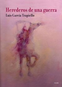 HEREDEROS DE UNA GUERRA | 9788481988970 | GARCIA TRAPIELLO, LUIS