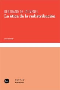 ETICA DE LA REDISTRIBUCION, LA | 9788492946075 | DE JOUVENEL, BERTRAND