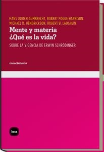 MENTE Y MATERIA. QUE ES LA VIDA? | 9788492946129 | HENDRICKSON, MICHAEL R./POGUE HARRISON, ROBERT/LAUGHLIN, ROBERT B./GUMBRECHT, HANS ULRICH