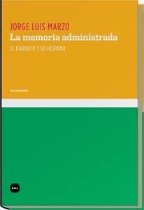 MEMORIA ADMINISTRADA, LA | 9788492946266 | MARZO, JORGE LUIS