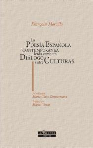 POESIA ESPAÑOLA CONTEMPORANEA LEIDA COMO UN DIALOGO ENTRE CULTURAS | 9788493607647 | MORCILLO, FRANÇOISE