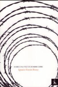 HABRA UNA VEZ UN HOMBRE LIBRE | 9788493609382 | ESCUIN BORAO, IGNACIO