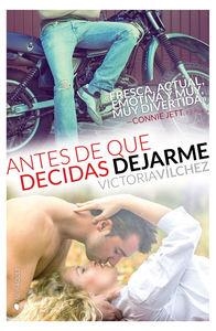 ANTES DE QUE DECIDAS DEJARME | 9788494236365 | VILCHEZ, VICTORIA