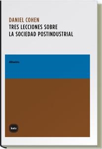 TRES LECCIONES SOBRE LA SOCIEDAD POSTINDUSTRIAL | 9788496859050 | COHEN,  DANIEL