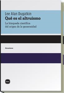 QUE ES EL ALTRUISMO | 9788496859074 | DUGATKIN, LEE ALAN