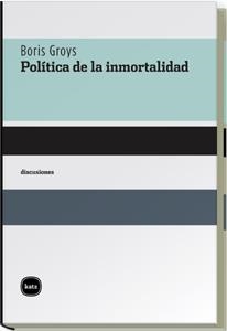 POLITICA DE LA INMORTALIDAD | 9788496859258 | GROYS, BORIS
