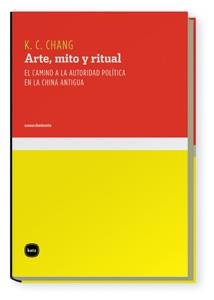 ARTE MITO Y RITUAL | 9788496859456 | CHANG, KWANG-CHI
