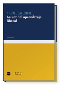 VOZ DEL APRENDIZAJE LIBERAL, LA | 9788496859586 | OAKESHOTT, MICHAEL