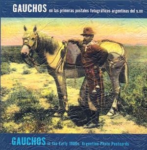 GAUCHOS EN LAS PRIMERAS POSTALES FOTOGRAFICAS ARGENTINAS | 9789508891600 | MASOTTA, CARLOS EDUARDO