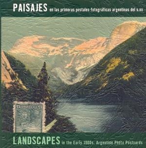 PAISAJES EN LAS PRIMERAS POSTALES FOTOGRAFICAS | 9789508891617 | MASOTTA, CARLOS EDUARDO
